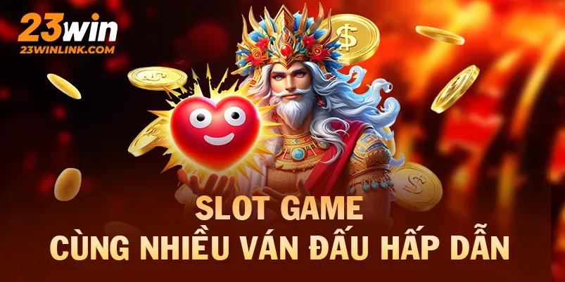 Slot game cùng nhiều ván đấu hấp dẫn